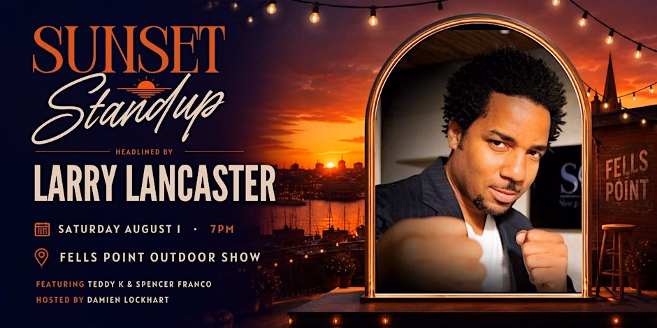 Sunset Standup: Outdoor Comedy Night in Fells Point with Larry Lancaster