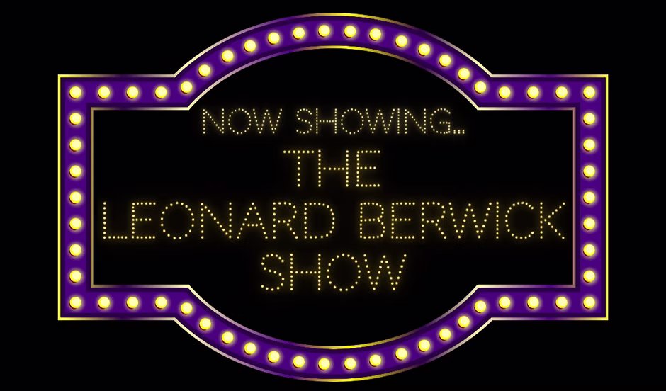 The Leonard Berwick Show