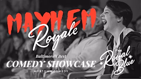 Mayhem Royale - Comedy Showcase + Live Taping