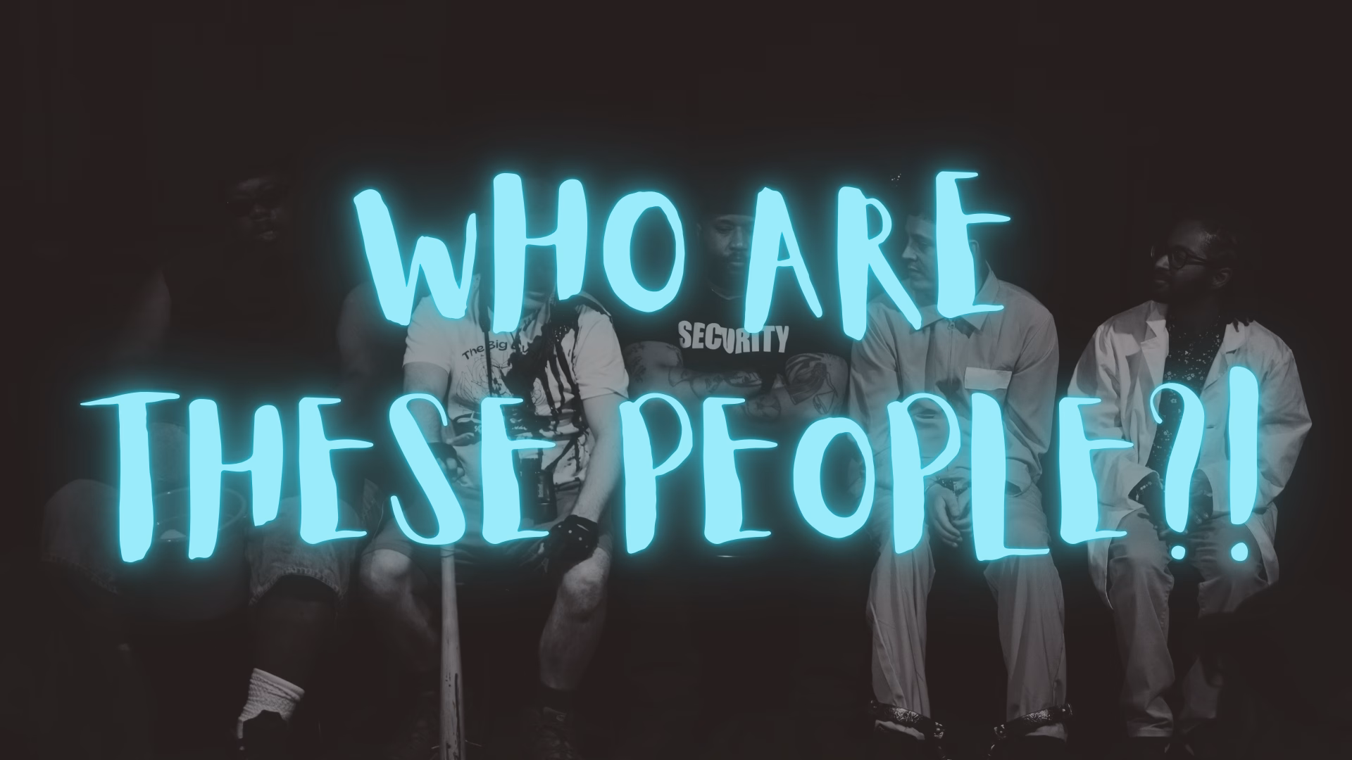 Who Are These People?