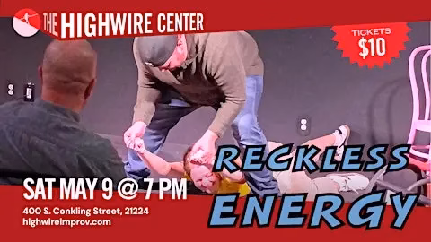 Reckless Energy:  Improv at The Highwire Center!