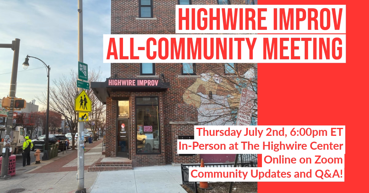 Highwire's 250th(ish)! July All-Community Meeting & The Monologue Show!